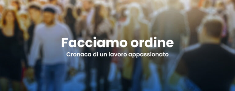 Facciamo ordine. Cronaca di un lavoro appassionato