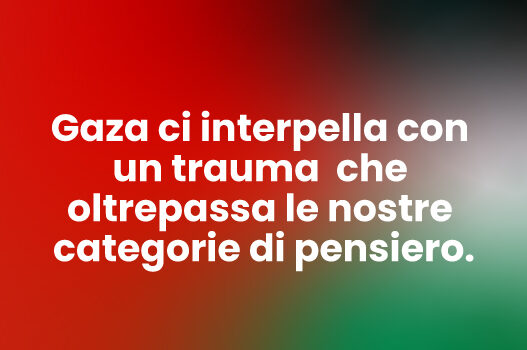 Gaza ci interpella con un trauma  che oltrepassa le nostre categorie di pensiero. Il nostro Ordine avvia un percorso di confronto e responsabilità